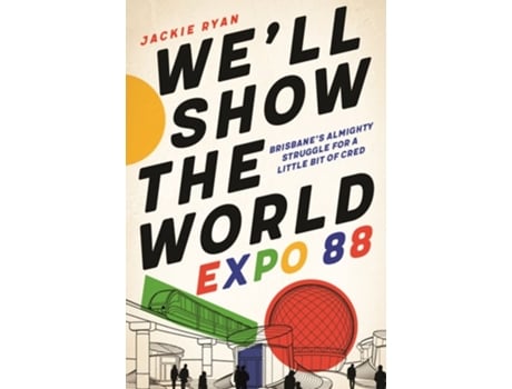 Livro Well Show the World Expo 88 de Jackie Ryan (Inglês)