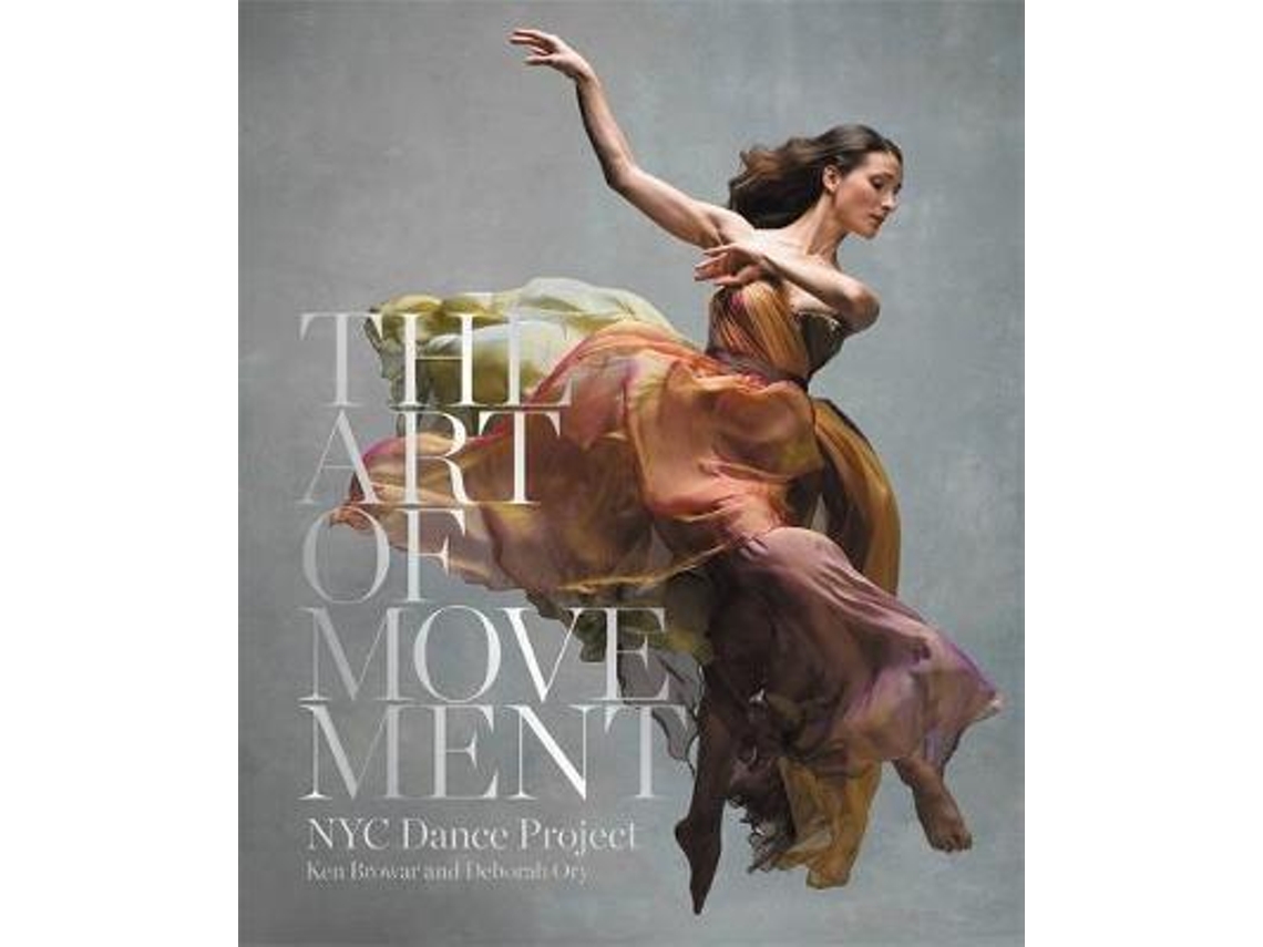 Livro The Art Of Movement de Ken Browar e Deborah Ory (Inglês - Capa Dura)