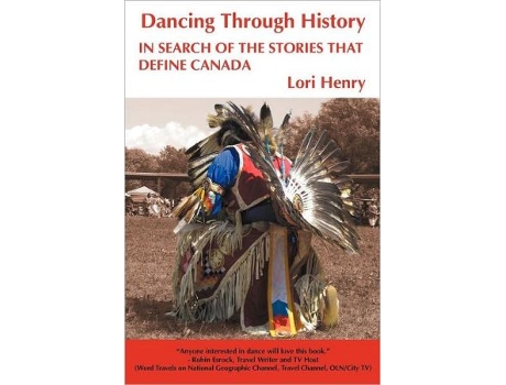 Livro Dancing Through History In Search of the Stories that Define Canada de Lori Henry (Inglês)