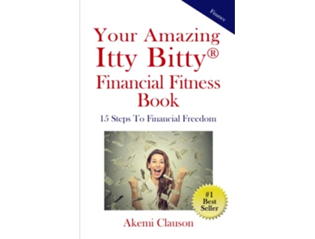 Livro Your Amazing Itty Bitty® Financial Fitness Book 15 Steps to Financial Freedom de Akemi Clauson (Inglês)