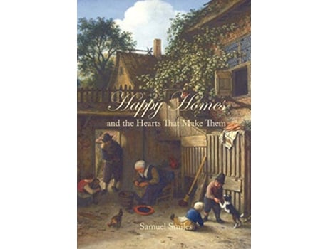 Livro Happy Homes and the Hearts That Make Them de Samuel Jr Smiles (Inglês)