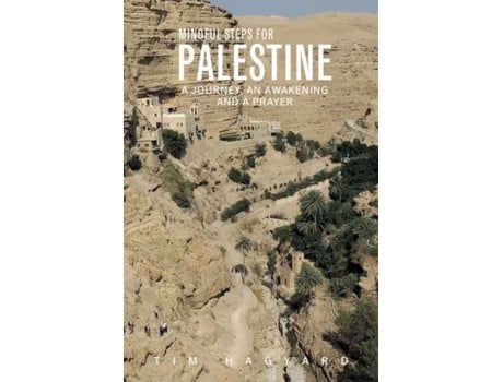 Livro Mindful Steps For Palestine A Journey An Awakening And A Prayer. De Tim Martin Hagyard (inglês)