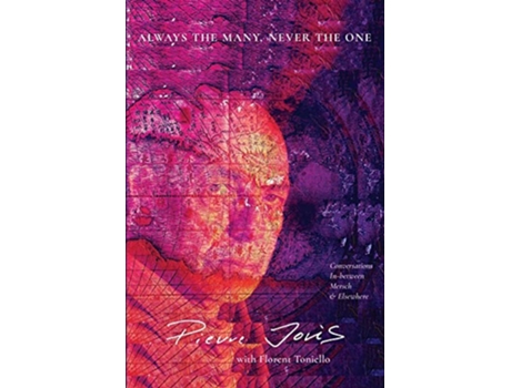 Livro Always the Many Never the One de Pierre Joris e Florent Toniello (Inglês)