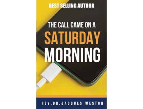 Livro The Call Came On A Saturday Morning de Jacques Weston (Inglês)