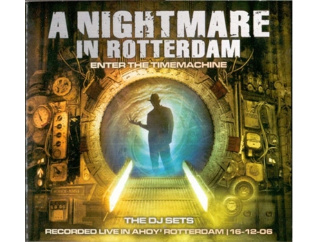 Cd A Nightmare In Rotterdam - Enter The Time Machine The Dj Sets Rotterdam Records