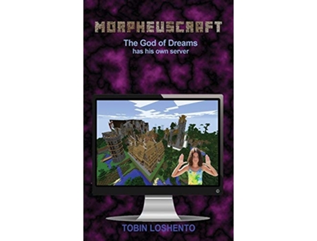 Livro Morpheuscraft The God Of Dreams Has His Own Server De Tobin Loshento (inglês)