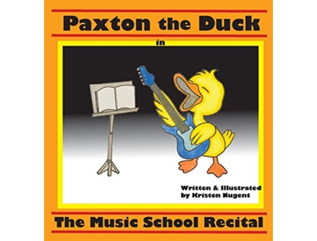 Livro Paxton the Duck - The Music School Recital de Kristen Nugent (Inglês)