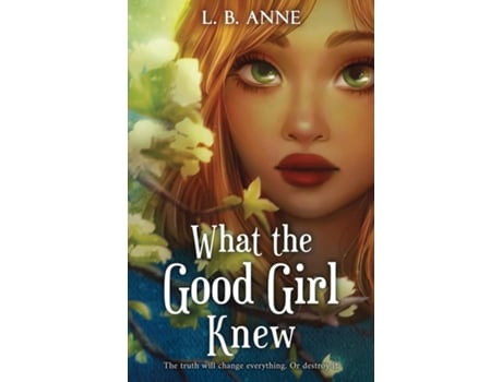 Livro What the Good Girl Knew de L B Anne (Inglês)