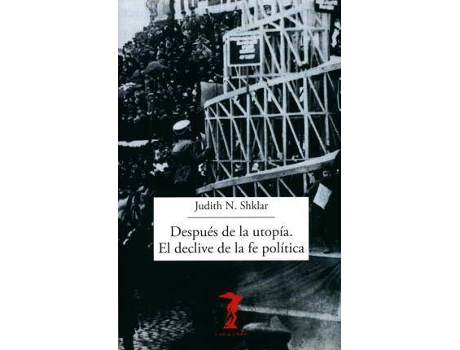 Livro Después De La Utopía. El Declive De La Fe Política de Judith Shklar (Espanhol)