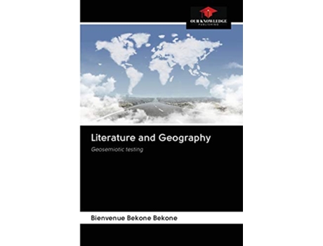 Livro Literature and Geography Geosemiotic testing de Bienvenue Bekone Bekone (Inglês)