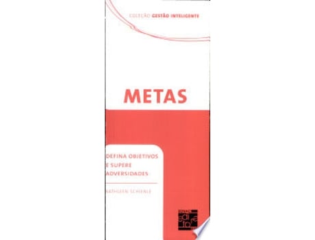 Livro METAS - DEFINA OBJETIVOS E SUPERE ADVERSIDADES de SCHIENLE, KATHLEEN (Português do Brasil)