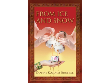 Livro From Ice And Snow De Dianne Kozdrey Bunnell (inglês)
