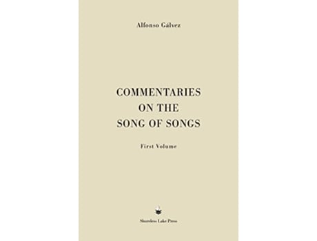 Livro Commentaries On The Song Of Songs First Volume De Alfonso Gálvez (inglês - Capa Dura)
