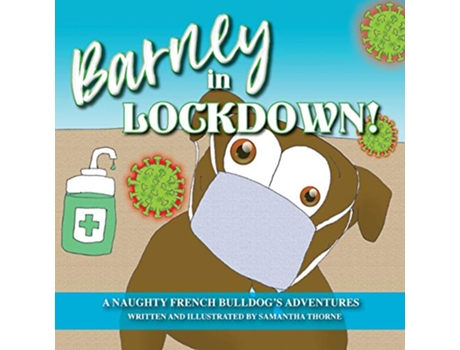 Livro Barney In Lockdown The Adventures of a naughty French Bulldog de Samantha Thorne (Inglês)