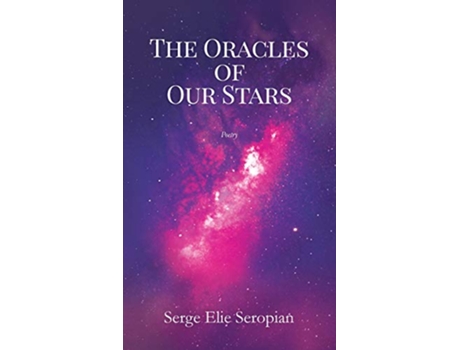 Livro The Oracles of Our Stars A Poetry Book de Serge Elie Seropian (Inglês)
