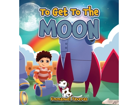 Livro To Get To The Moon de Emmanuel Taveras (Inglês)