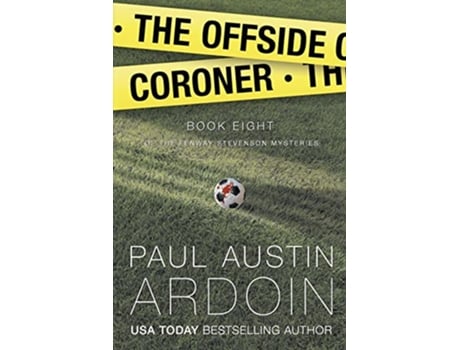 Livro The Offside Coroner Fenway Stevenson Mysteries de Paul Austin Ardoin (Inglês)