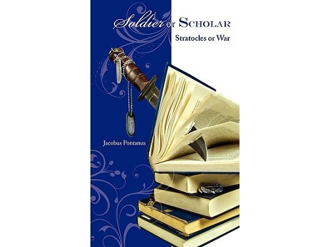 Livro Soldier or Scholar Stratocles or War de Jacobus Pontanus (Inglês)
