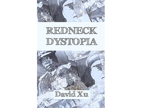 Livro Redneck Dystopia de David Xu (Inglês)