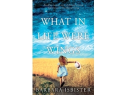 Livro What in Life Were Wings de Barbara Isbister (Inglês)
