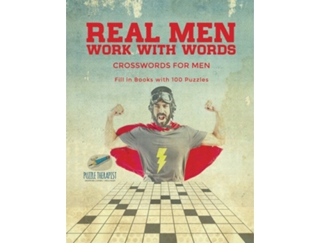 Livro Real Men Work with Words Crosswords for Men Fill in Books with 100 Puzzles de Puzzle Therapist (Inglês)