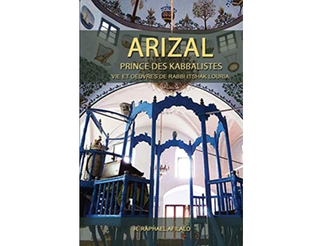 Livro ARIZAL Prince des Kabbalistes Vie et oeuvres de Rabbi Itshak Louria French Edition de R Raphael Afilalo (Francês)