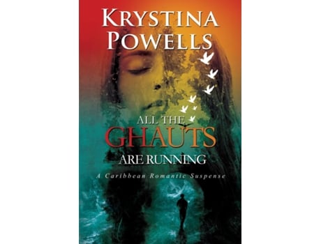 Livro All The Ghauts Are Running A Caribbean Romantic Suspense De Krystina Powells (inglês)
