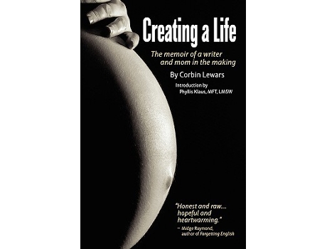Livro Creating a Life The Memoir of a Writer and Mom in the Making de Corbin Lewars (Inglês)