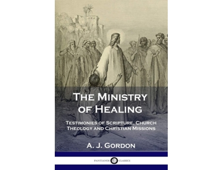 Livro The Ministry Of Healing De A J Gordon (inglês)