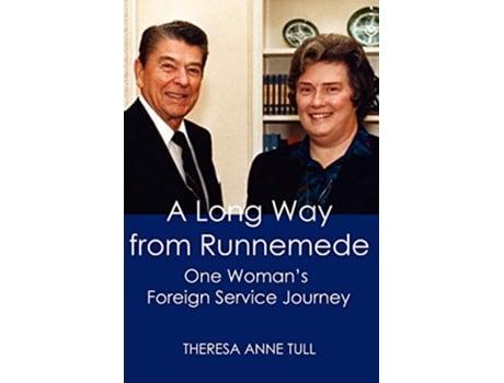 Livro A Long Way from Runnemede One Womans Foreign Service Journey Memoirs and Occasional Papers Association for Diplomatic S de Theresa Tull (Inglês)