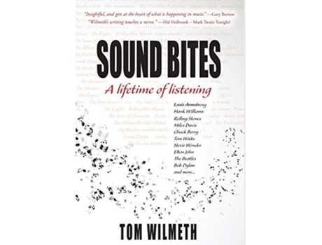 Livro Sound Bites A Lifetime of Listening de Tom Wilmeth (Inglês)