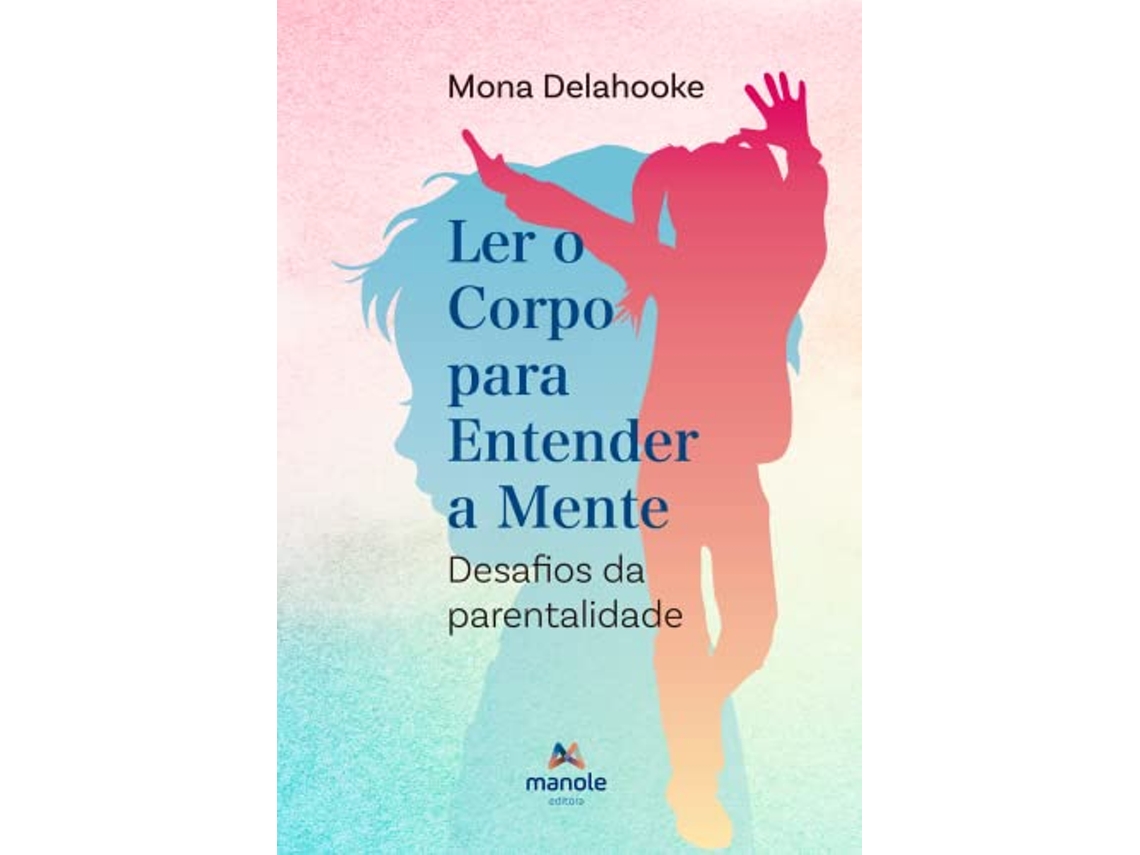 Livro Ler O Corpo Para Entender A Mente de Mona Delahooke (Português)