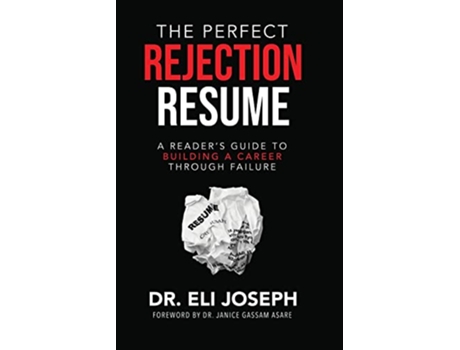 Livro The Perfect Rejection Resume A Reader’s Guide to Building a Career Through Failure de Eli Joseph (Inglês)