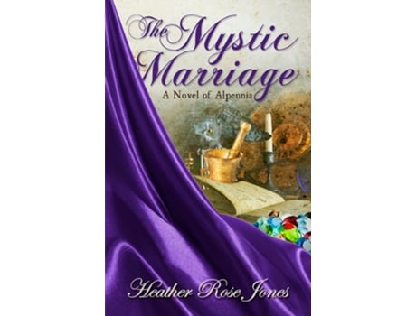 Livro The Mystic Marriage De Heather Rose Jones (inglês)