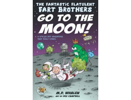 Livro The Fantastic Flatulent Fart Brothers Go to the Moon! de MD Whalen (Inglês)