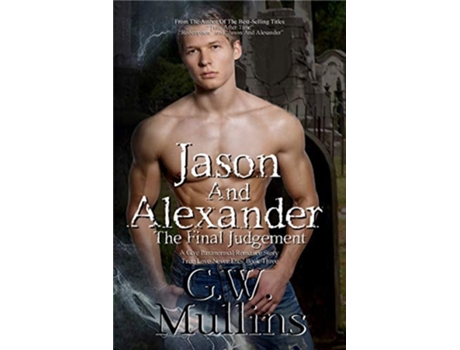 Livro Jason And Alexander The Final Judgement De G W Mullins (inglês - Capa Dura)