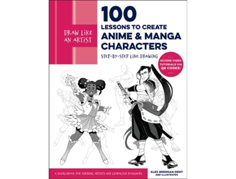 Livro Draw Like an Artist 100 Lessons to Create Anime and Manga Characters de Alex Brennan-Dent e Abd Illustrates (Inglês)