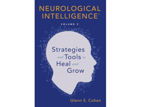 Livro Neurological Intelligence Volume 2 Strategies and Tools to Heal and Grow de Glenn S Cohen (Inglês)