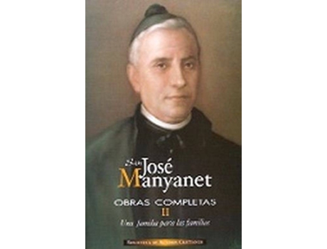 Livro Obras Completas De San José Manyanet.Ii: Una Familia Para Las Familias.José Manyanet Fundador De Los de San José Manyanet (Espanhol)