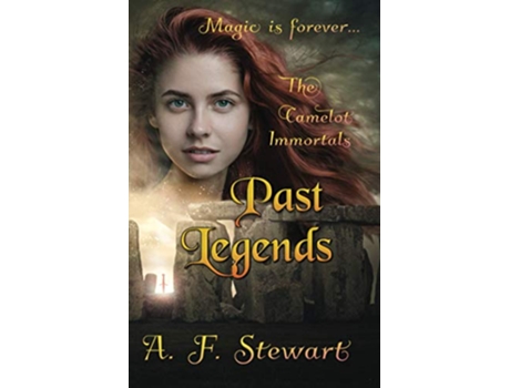 Livro Past Legends An Arthurian Fantasy Novel The Camelot Immortals de A F Stewart (Inglês)