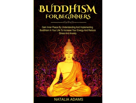 Livro Buddhism For Beginners De Natalia Adams (inglês)