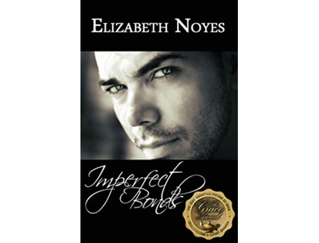 Livro Imperfect Bonds The Imperfect Series Volume 3 de Elizabeth Noyes (Inglês)