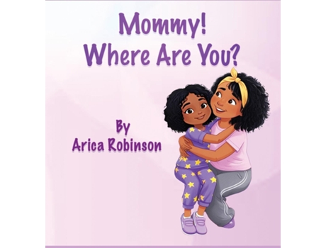 Livro Mommy, Where Are You? de Arica Robinson (Inglês)