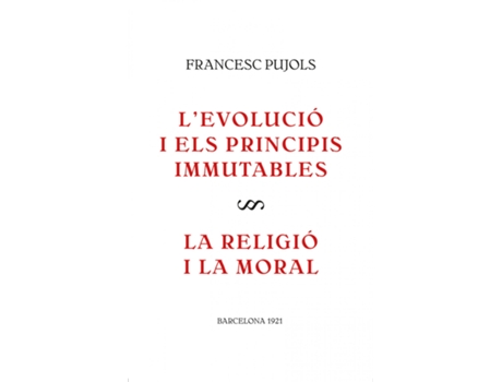 Livro LEvolució I Els Principis Immutables / La Religió I La Moral de Francesc Pijols I Morgades (Catalán)