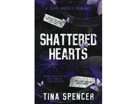 Livro Shattered Hearts A Dark Hockey Romance de Tina Spencer (Inglês)