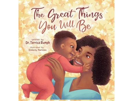 Livro The Great Things You Will Be De Terrica Rumph (inglês)