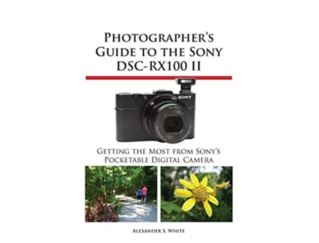 Livro Photographers Guide to the Sony DSCRX100 II de Alexander S White (Inglês)