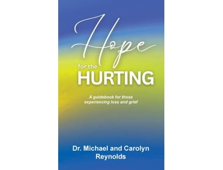 Livro Hope for the Hurting A guidebook for those experiencing loss and grief de Dr Michael Reynolds (Inglês)