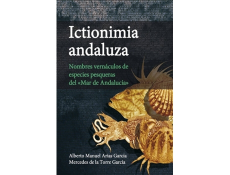 Livro Ictionimia Andaluza de Alberto Manuel Arias García (Espanhol)