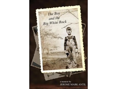 Livro The Boy and the Big White Rock de Jerome Mark Antil (Inglês)